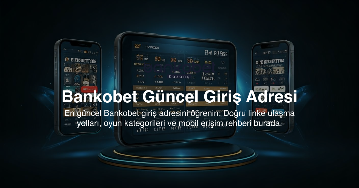 Bankobet Güncel Giriş Adresi